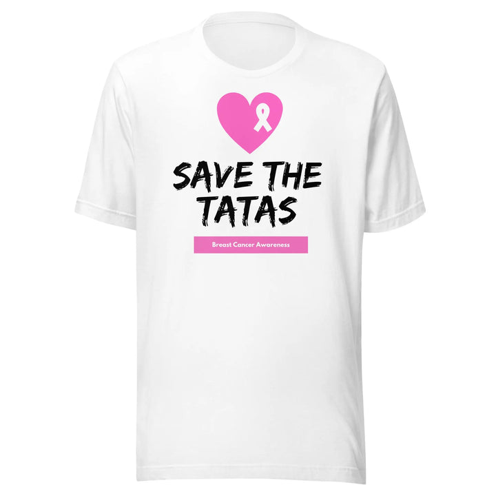 Unisex t-shirt Save the Tatas - Secret Design, LLC